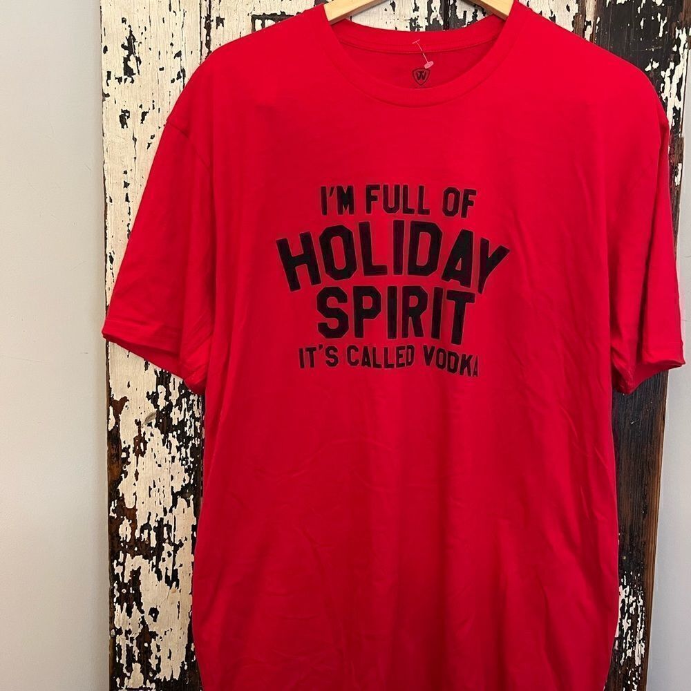 NWOT funny Christmas Party T-shirt. I’m Full Of Tbe Holiday Spirit……It’s vodka